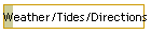 Weather/Tides/Directions